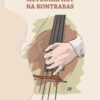 Metodika hry na kontrabas - Seznámení s nástrojem, základy metodiky hry, interpretační zásady, kontrabasová literatura - Image 2