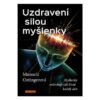 Uzdravení silou myšlenky - Myšlenky ovlivňují váš život každý den - Image 2