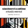 Náboženství za mřížemi - Stále(é) i nestálé - Image 2