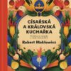 Císařská a královská kuchařka - Příběhy a recepty z časů monarchie - Image 2