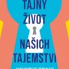Tajný život našich tajemství - Jak náš vnitřní svět působí na naši duševní pohodu, vztahy a sebepojetí - Image 2