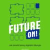 Future ON! - Jak zkrotit šelmy digitální džungle - Image 2