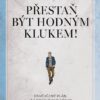 Přestaň být hodným klukem! - Osvědčený plán, jak dosáhnout všeho, po čem toužíte v životě, lásce i sexu - Image 2