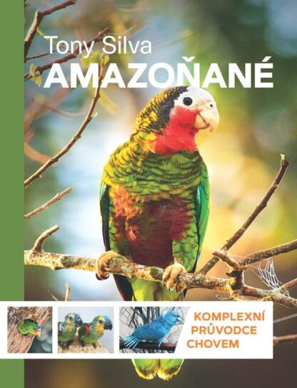 Amazoňané - Komplexní průvodce chovem