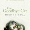 The Goodbye Cat: The uplifting tale of wise cats and their humans by the global bestselling author of THE TRAVELLING CAT CHRONICLES - Image 2