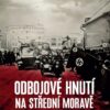Odbojové hnutí na střední Moravě v letech 1939–1945 - V kontextu protifašistické rezistence v protektorátu Čechy a Morava a v Evropě ovládané nacistickým Německem - Image 2