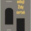 Lidé milují Židy mrtvé - Zprávy z děsivé přítomnosti - Image 2
