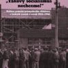 Takový socialismus nechceme! - Kultura protestu průmyslového dělnictva v českých zemích v letech 1945-1968 - Image 2