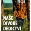 Naše divoké dědictví - Jak nás ovládají naše instinkty a co to znamená pro naši budoucnost – fascinující pohled na lidský život v harmonii s přírodou - Image 2