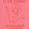 Ženy u oltáře? - Matka Boží a gender v raném křesťanství - Image 2