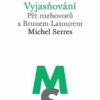 Vyjasňování Pět rozhovorů s Brunem Latourem - Image 2