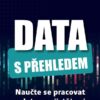Data s přehledem - Naučte se pracovat s daty a zajistěte si skvělou kariéru - Image 2