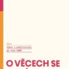 O věcech se musí mluvit nahlas - Výbor z publicistiky po roce 1989 - Image 2