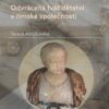 Odvrácená tvář dětství v římské společnosti - Násilí a smrt v životě dítěte - Image 2