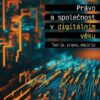 Právo a společnost v digitálním věku - Teorie, praxe, empirie - Image 2