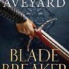 Blade Breaker: The second fantasy adventure in the Sunday Times bestselling Realm Breaker series from the author of Red Queen - Image 2