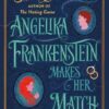 Angelika Frankenstein Makes Her Match: Sexy, quirky and glorious - the unmissable read from the author of TikTok-hit The Hating Game - Image 2