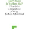 Jaký život je hoden žití? - Filosofické a biografické přístupy - Image 2