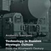 Technology in Russian Strategic Culture  From the Nineteenth Century to the Present Day - Image 2