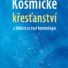 Kosmické křesťanství a Měnící se tvář kosmologie - Image 2