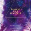Emoční síla krystalů - Krystalový průvodce na cestu za emočním zdravím - Image 2