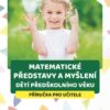 Matematické představy a myšlení dětí předškolního věku - Příručka pro učitele - Image 2