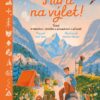 Hurá na výlet! - Úvod k táboření, výletům a přespávání v přírodě - Image 2
