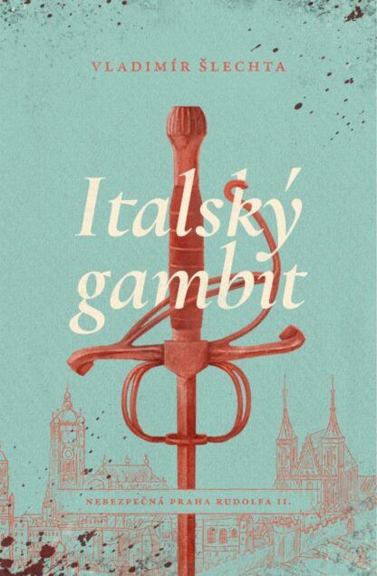 Italský gambit - Nebezpečná Praha Rudolfa II.