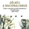 Dělníci a nacionalismus - Česká a německá sociální demokracie v Předlitavsku, 1890–1918 - Image 2