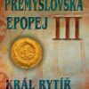 Přemyslovská epopej III. - Král rytíř Přemysl II. Otakar - Image 2