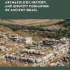 Archaeology, History, and Formation of Identity in Ancient Israel - Image 2