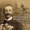 Obsluhovali jsme korunního prince - Vzpomínky Antonína Fialy (1866-1936) na pražský život a vojančení za císaře pána - Image 2