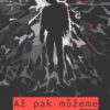 Až pak můžeme zapomenout - Syrový thriller ze zapomenutých čtvrtí Berouna a nočních ulic Prahy - Image 2