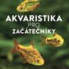 Akvaristika pro začátečníky - Image 2