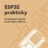 ESP32 prakticky - Od základních obvodů k pokročilým aplikacím - Image 2