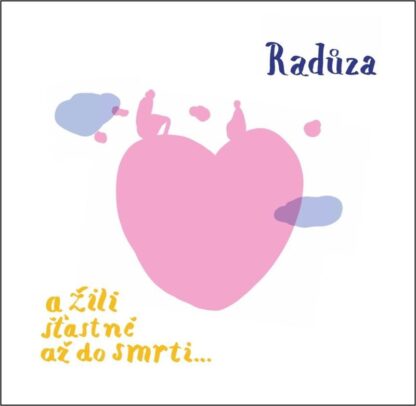 Radůza - A žili šťastně až do smrti ..- CD