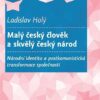 Malý český člověk a skvělý český národ - Národní identita a postkomunistická transformace společnosti - Image 2
