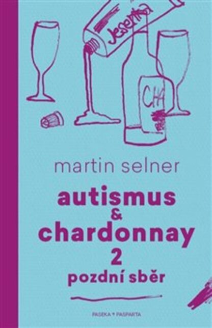 AUTISMUS & CHARDONNAY 2: POZDNI SBER