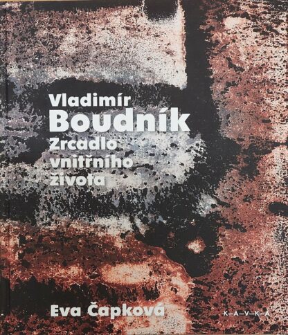 Vladimír Boudník: Zrcadlo vnitřního života