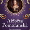 Alžběta Pomořanská – Žárlivá císařovna - Image 2