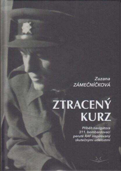 Ztracený kurz - Příběh navigátora 311. bombardovací perutě RAF