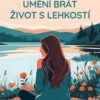 Umění brát život s lehkostí - Jak čelit výzvám a radovat se z každého dne - Image 2