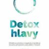Detox hlavy - Praktické techniky, postupy a rituály pro čistou mysl a skvělý pocit z každého dne - Image 2