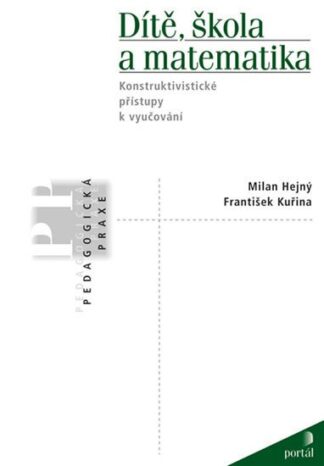 Dítě, škola a matematika - Konstruktivistické přístupy k vyučování