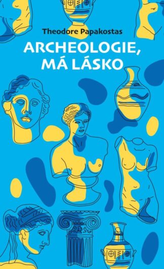 Archeologie, má lásko