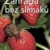 Zahrada bez slimáků - Ochrana přírodními prostředky, odolné rostliny - Image 2