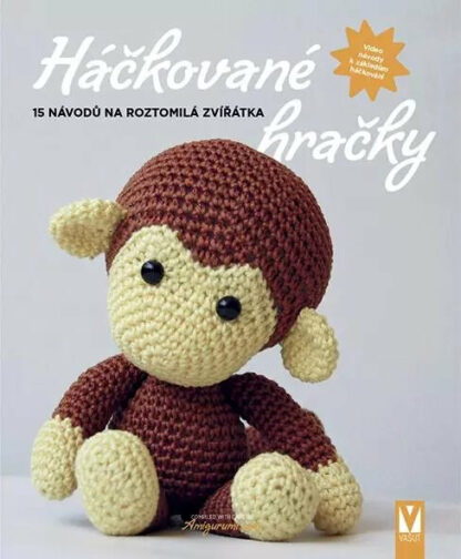 Háčkované hračky - 15 návodů a roztomilá zvířátka