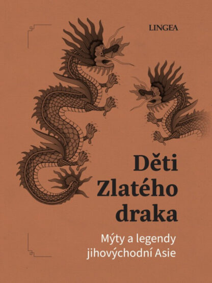Děti Zlatého draka - Mýty a legendy jihovýchodní Asie