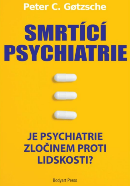 Smrtící psychiatrie - Je psychiatrie zločinem proti lidskosti?