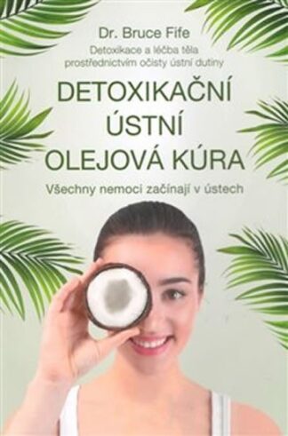 Detoxikační ústní olejová kúra - Všechny nemoci začínají v ústech